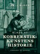 Blade af kobberstikkunstens historie af Emil Bloch