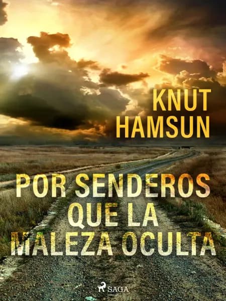 Por senderos que la maleza oculta af Knut Hamsun