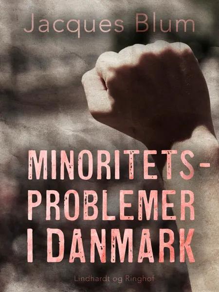 Minoritetsproblemer i Danmark af Jacques Blum
