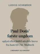 Paul Dons' første ungdom oplyst efter hidtil utrykte breve fra ham til Chr. Molbech af Ludvig Schrøder