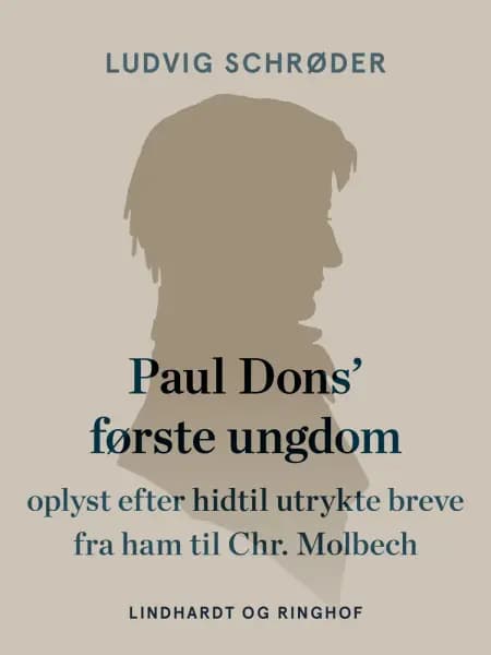 Paul Dons' første ungdom oplyst efter hidtil utrykte breve fra ham til Chr. Molbech af Ludvig Schrøder