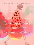 En shopaholics hemmelige drømmeverden af Sophie Kinsella