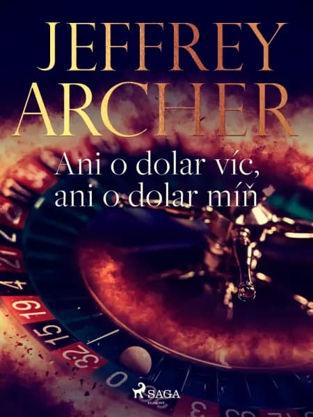 Ani o dolar víc, ani o dolar míň af Jeffrey Archer