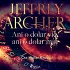 Ani o dolar víc, ani o dolar míň af Jeffrey Archer