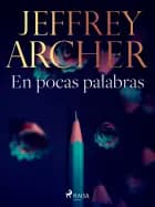 En pocas palabras af Jeffrey Archer