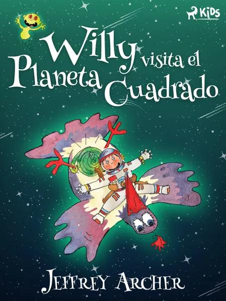 Willy visita el Planeta Cuadrado af Jeffrey Archer