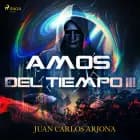Amos del tiempo III af Juan Carlos Arjona Ollero