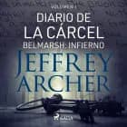 Diario de la cárcel, volumen I - Belmarsh: Infierno af Jeffrey Archer