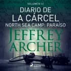 Diario de la cárcel, volumen III - North Sea Camp: Paraíso af Jeffrey Archer