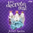 Por decreto real af Jeffrey Archer