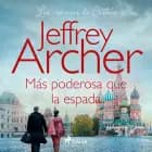 Más poderosa que la espada af Jeffrey Archer