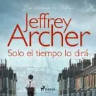 Solo el tiempo lo dirá af Jeffrey Archer