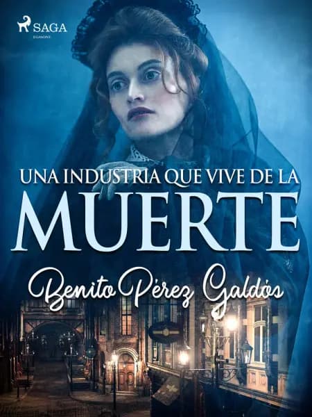Una industria que vive de la muerte af Benito Perez Galdos