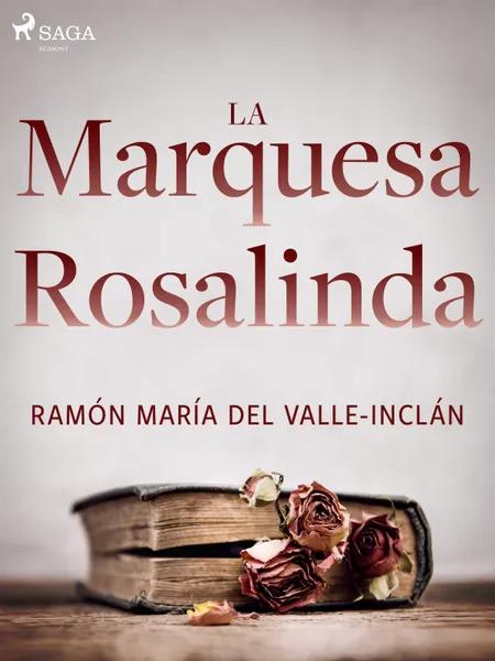 La marquesa Rosalinda af Ramón María Del Valle-Inclán