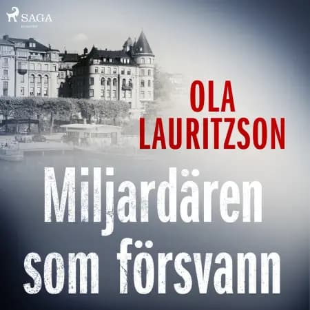 Miljardären som försvann af Ola Lauritzson