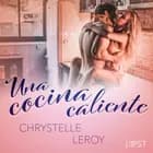 Una cocina caliente - un relato corto erótico af Chrystelle LeRoy