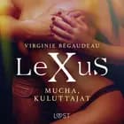 LeXuS: Mucha, Kuluttajat - Eroottinen dystopia af Virginie Bégaudeau