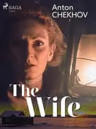 The Wife af Anton Chekhov