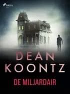 De miljardair af Dean R. Koontz