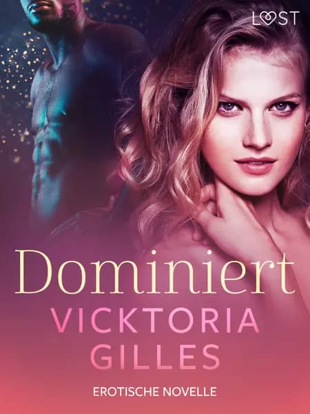 Dominiert - Erotische Novelle af Vicktoria Gilles