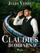 Claudius Bombarnac af Jules Verne