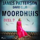 Moordhuis - Deel 2 af James Patterson og David Ellis