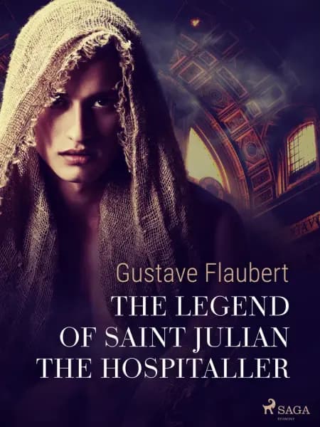 The Legend of Saint Julian the Hospitaller af Gustave Flaubert