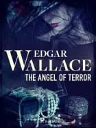 The Angel of Terror af Edgar Wallace