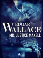 Mr. Justice Maxell af Edgar Wallace