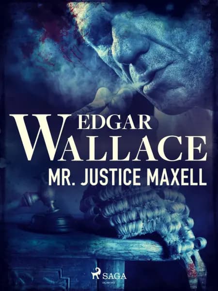 Mr. Justice Maxell af Edgar Wallace