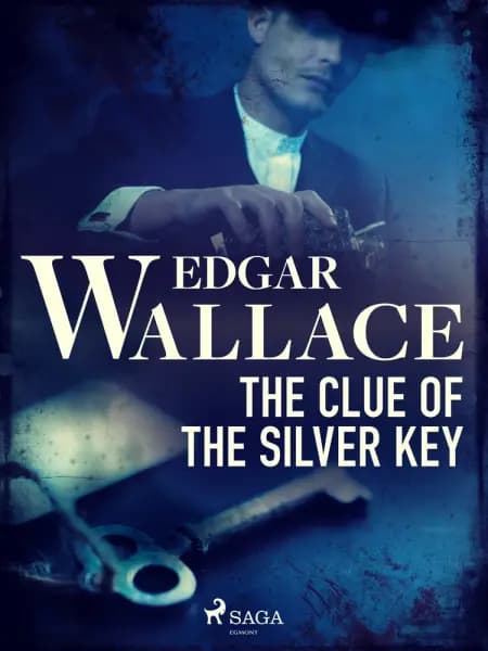 The Clue of the Silver Key af Edgar Wallace