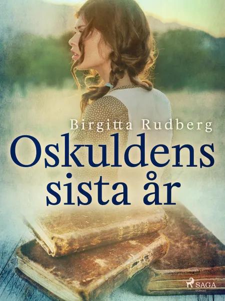 Oskuldens sista år af Birgitta Rudberg