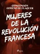 Mujeres de la revolución francesa af Concepción Gimeno de Flaquer