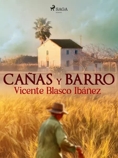 Cañas y barro af Vicente Blasco Ibañez