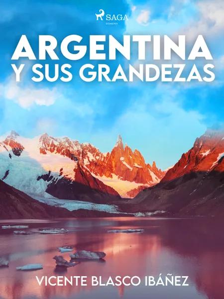 Argentina y sus grandezas af Vicente Blasco Ibañez