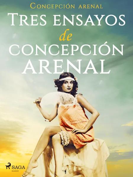 Tres ensayos de Concepción Arenal af Concepción Arenal