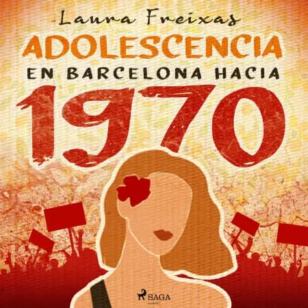 Adolescencia en Barcelona hacia 1970 af Laura Freixas Revuelta