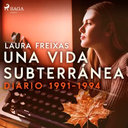 Una vida subterránea. Diario 1991-1994 af Laura Freixas Revuelta