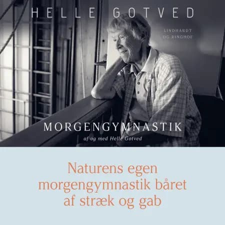 Naturens egen morgengymnastik båret af stræk og gab af Helle Gotved