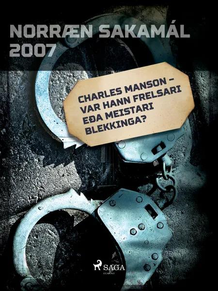 Charles Manson - var hann frelsari eða meistari blekkinga? af Ýmsir Höfundar