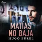 Matías no baja af Hugo Burel
