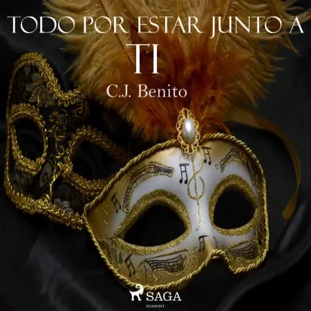 Todo por estar junto a ti af C. J. Benito