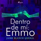 Dentro de mí: Emmo af Jaime Blanch