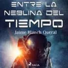 Entre la neblina del tiempo af Jaime Blanch Queral