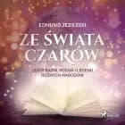 Ze świata czarów: zbiór baśni, podań i legend różnych narodów af Edmund Jezierski