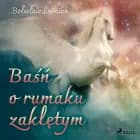 Baśń o rumaku zaklętym af Bolesław Leśmian