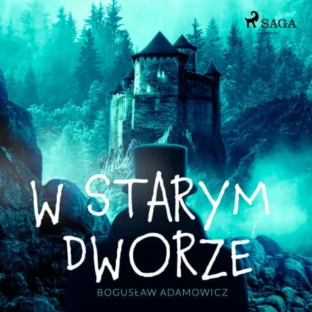 W starym dworze af Bogusław Adamowicz