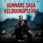 Gunnars saga Keldugnúpsfífls af Óþekktur