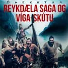 Reykdæla saga og Víga-Skútu af Óþekktur