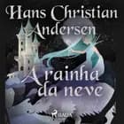 A rainha da neve af Hans Christian Andersen